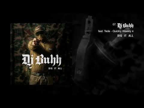 DJ BUHH feat. TEDE - QUICKLY WEEKLY 4 / DIG IT ALL