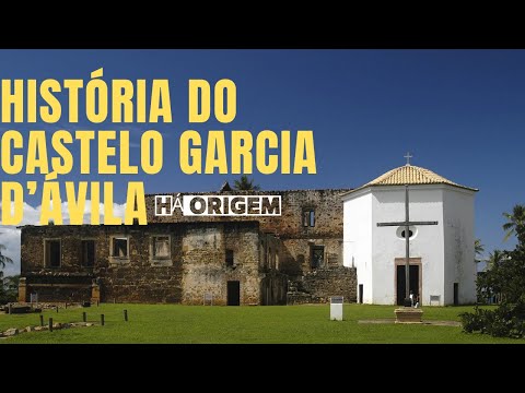 The History of Garcia D'Ávila Castle
