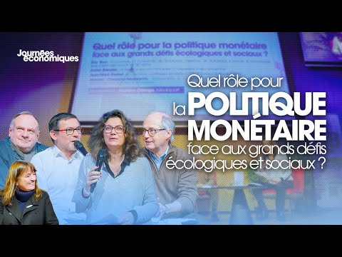 Journées économiques - La politique monétaire face aux grands défis écologiques et sociaux
