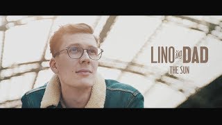 LINO AND DAD - THE SUN (Offizielles Musikvideo)