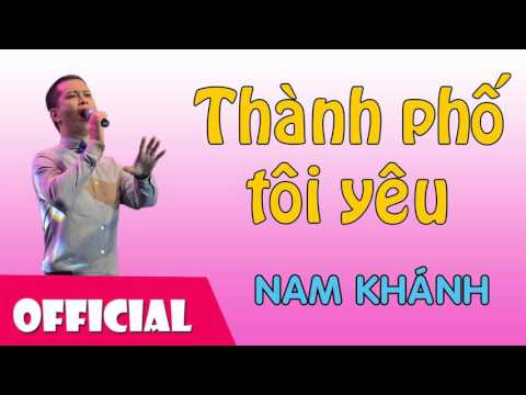 Thành phố tôi yêu - Nam Khánh