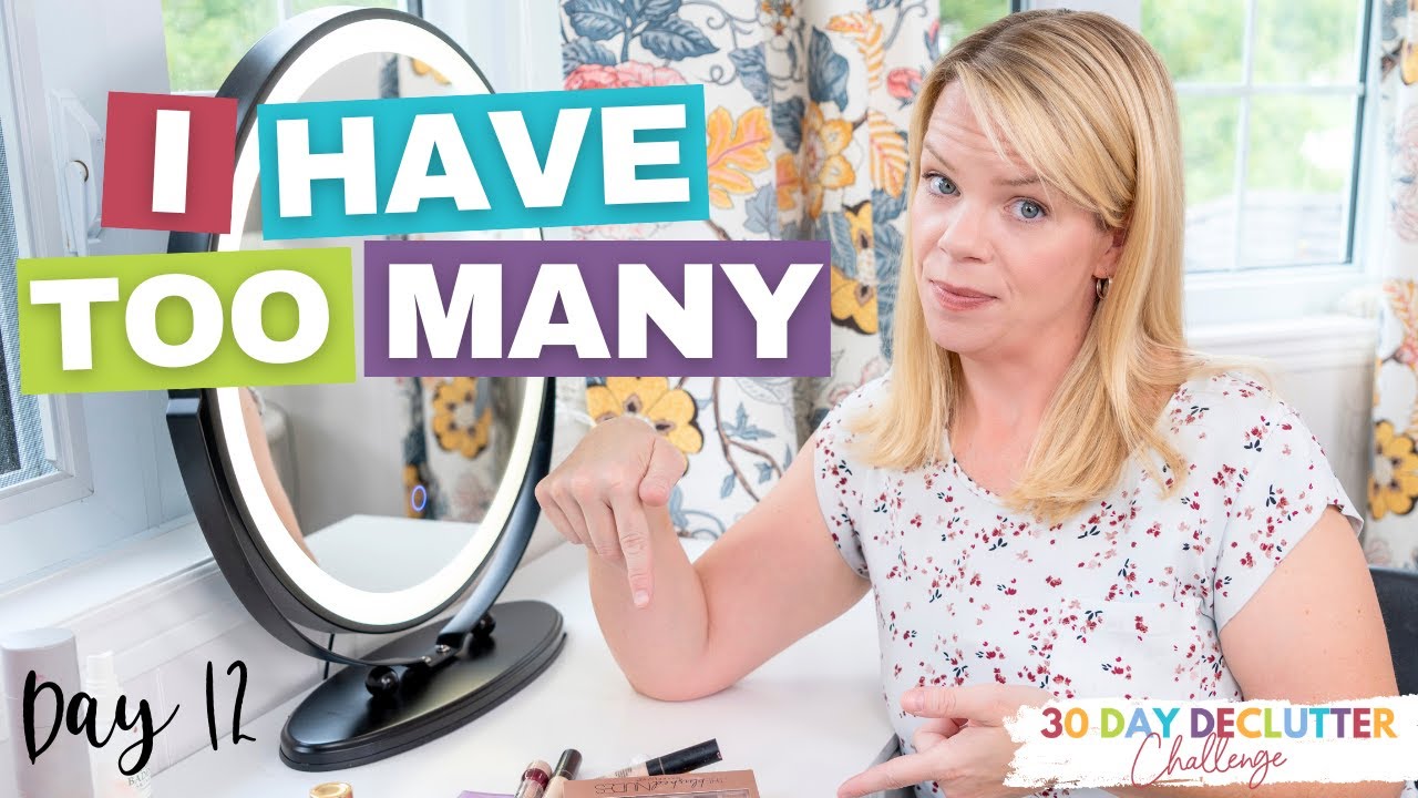 Declutter your Makeup and Face Creams - Day 12 - 30 Day Declutter Challenge