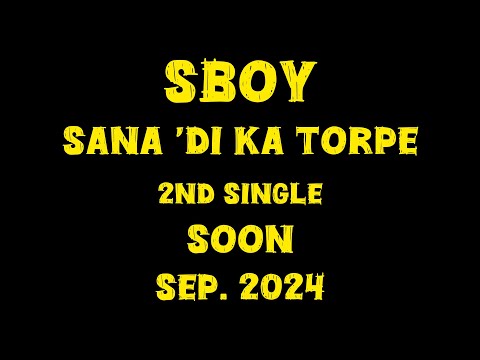 Sana 'Di Ka Torpe - SBOY (Official Lyric Video)(Prod. Mr Beats) Teaser 3