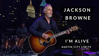 Jackson Browne -  I&#39;m Alive  - Austin City Limits