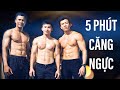 Set tập CĂNG NGỰC nhanh chóng trong 5 phút không cần dụng cụ.