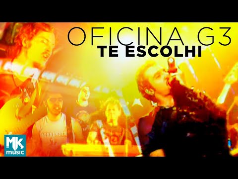 Oficina G3 - Te Escolhi (Clipe Oficial MK Music)