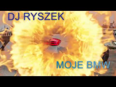 DJ RYSZEK - MOJE BMW