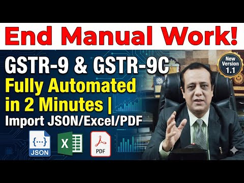End Manual Work! GSTR-9 & GSTR-9C Fully Automated in 2 Minutes | Import JSON/Excel/PDF | New Version
