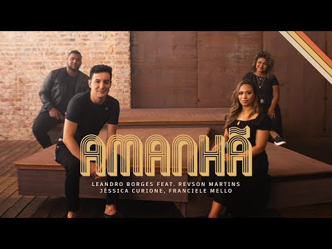 Leandro Borges, Revson Martins, Jéssica Curione, Franciele Mello  - Amanhã