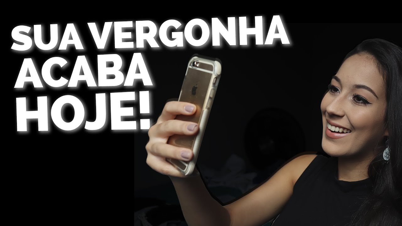 VOCÊ TEM VERGONHA DE GRAVAR VÍDEOS?