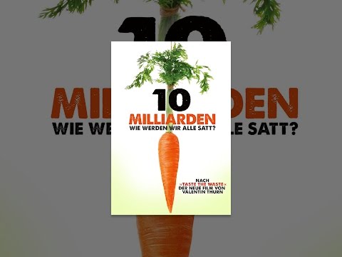10 Milliarden - Wie werden wir alle satt?