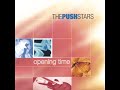03 •  The Push Stars - Opening Time (Demo Length Version)