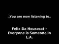 Felix Da HouseCat - Everyone is someone in L.A ...