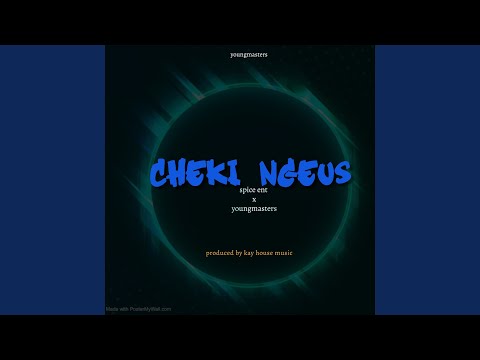 Cheki Ngeus (Gengetone)