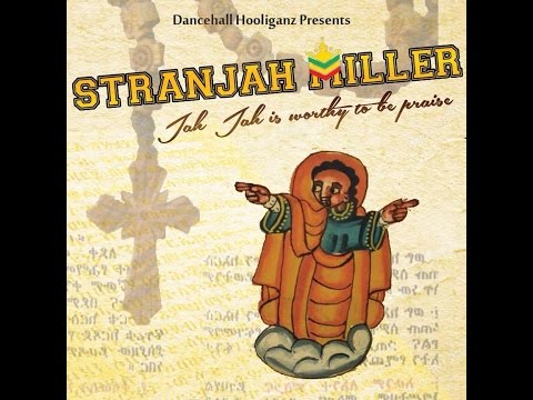 Stranjah Miller - Worthy to be praise