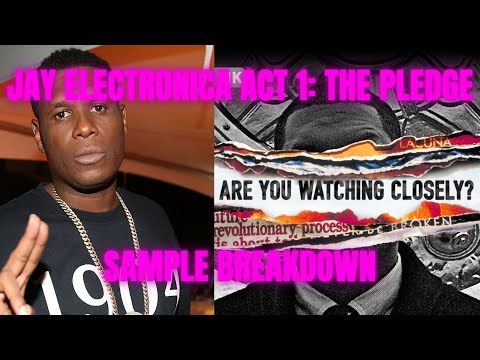 JAY ELECTRONICA "Act 1: Eternal Sunshine (The Pledge)" [SAMPLE BREAKDOWN]