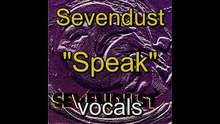 08 - Sevendust - Sevendust - Speak - vocals