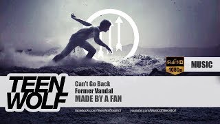 Former Vandal - Can't Go Back | Teen Wolf Music Made by a Fan [HD]