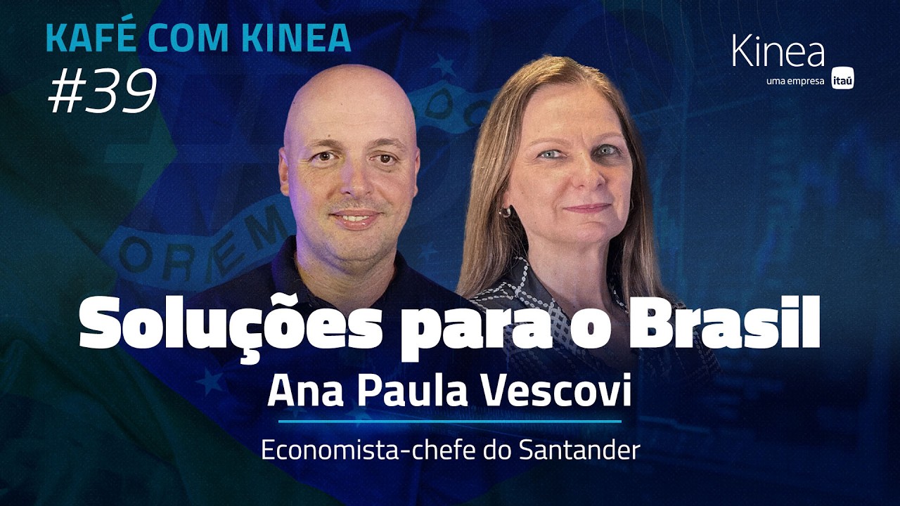 Soluções para o Brasil com Ana Paula Vescovi | Kafé com Kinea #39