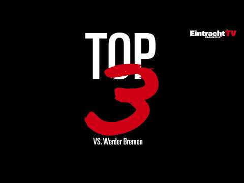 Die Top 3 Tore gegen Bremen I Eintracht Frankfurt