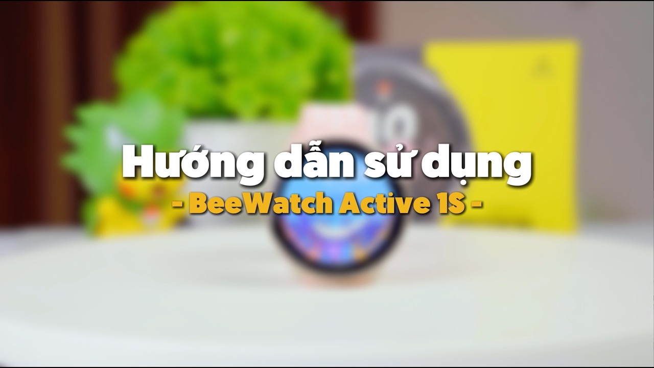 HƯỚNG DẪN SỬ DỤNG ĐỒNG HỒ THÔNG MINH BEEWATCH ACTIVE 1s |Hướng dẫn thao tác & Sử dụng cơ bản|