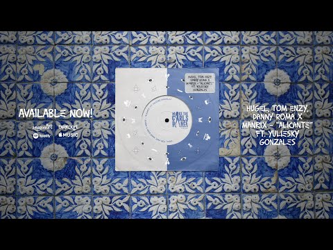 HUGEL, Tom Enzy, Danny Roma x Manrix - Alicante ft Yuliesky Gonzalvez [Make The Girls Dance Records]