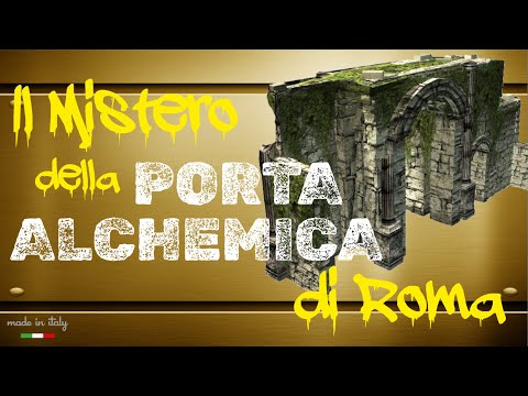 IL MISTERO DELLA PORTA ALCHEMICA DI ROMA