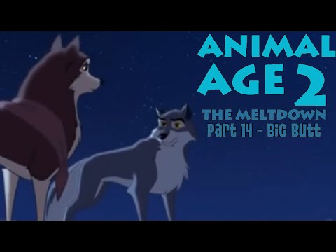 "Animal Age 2: The Meltdown" Part 14 - Big Butt