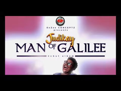 Judikay - Man of Galilee (Lyrics)