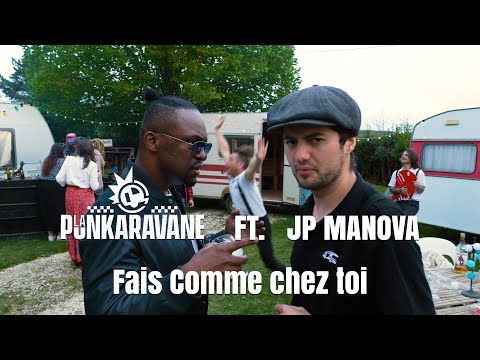 La Punkaravane X JP Manova - Fais comme chez toi (clip officiel)