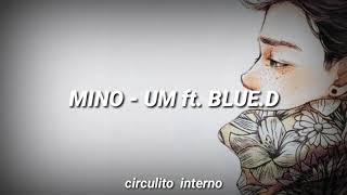 Mino - UM (ft.Blue D)  / sub español