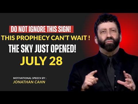 Heaven Is About to Pour Out! Urgent Prophetic Word You Must Hear July 282025 | Jonathan Cahn Sermon