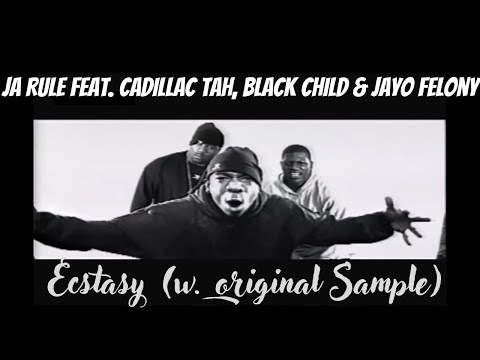 Ja Rule Feat. Cadillac Tah, Black Child & Jayo Felony - Ecstasy (w. Original Sample, full version)