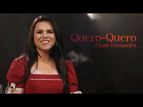 Eliane Fernandes - Quero-Quero | Clipe Oficial