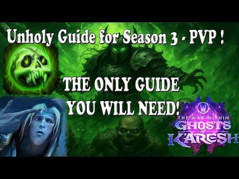 The only UNHOLY DEATH KNIGHT GUIDE you need for PVP S3 !  WoW - Ghosts of K'aresh