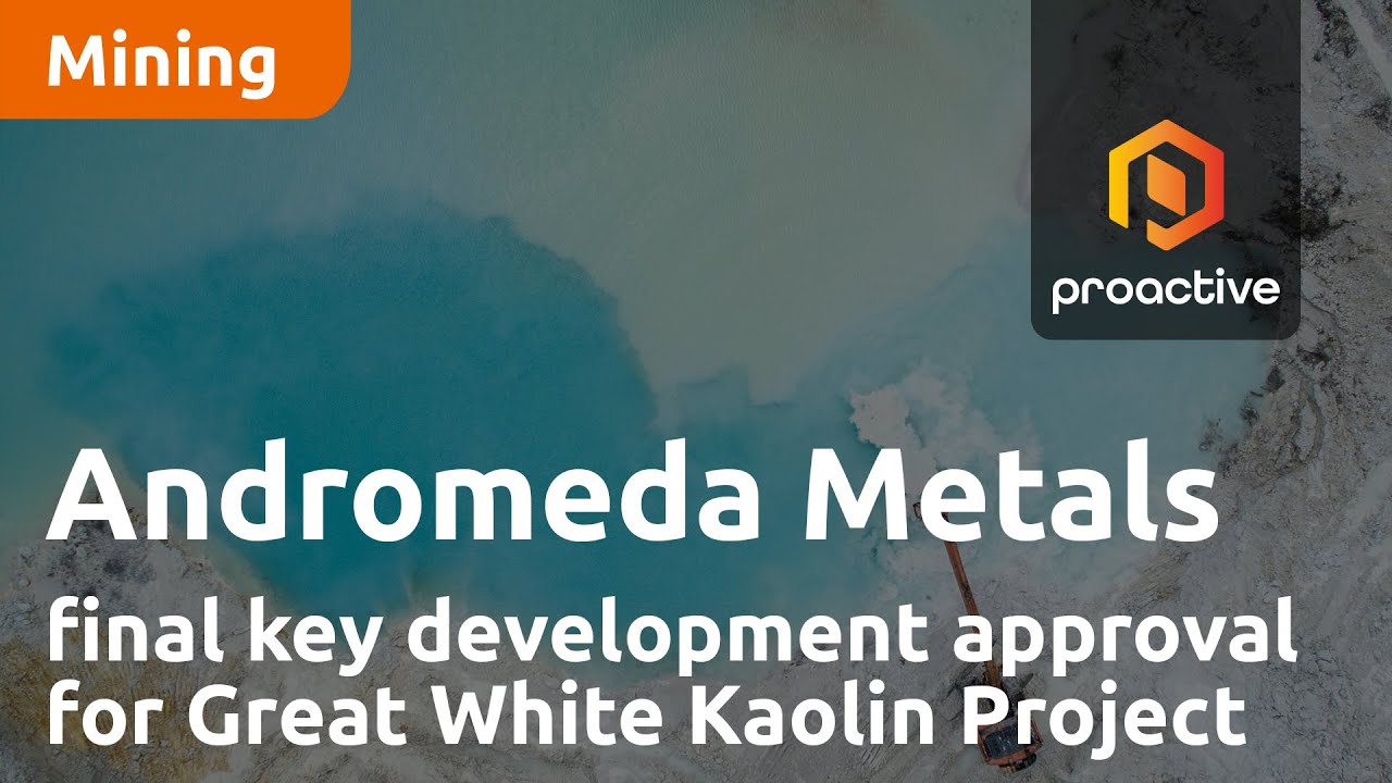 Andromeda Metals welcomes final key development approval for Great White Kaolin Project