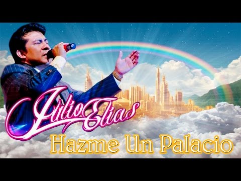 Hazme un palacio-Julio Elias