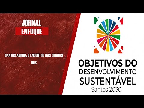 Santos abriga o Encontro das Cidades ODS