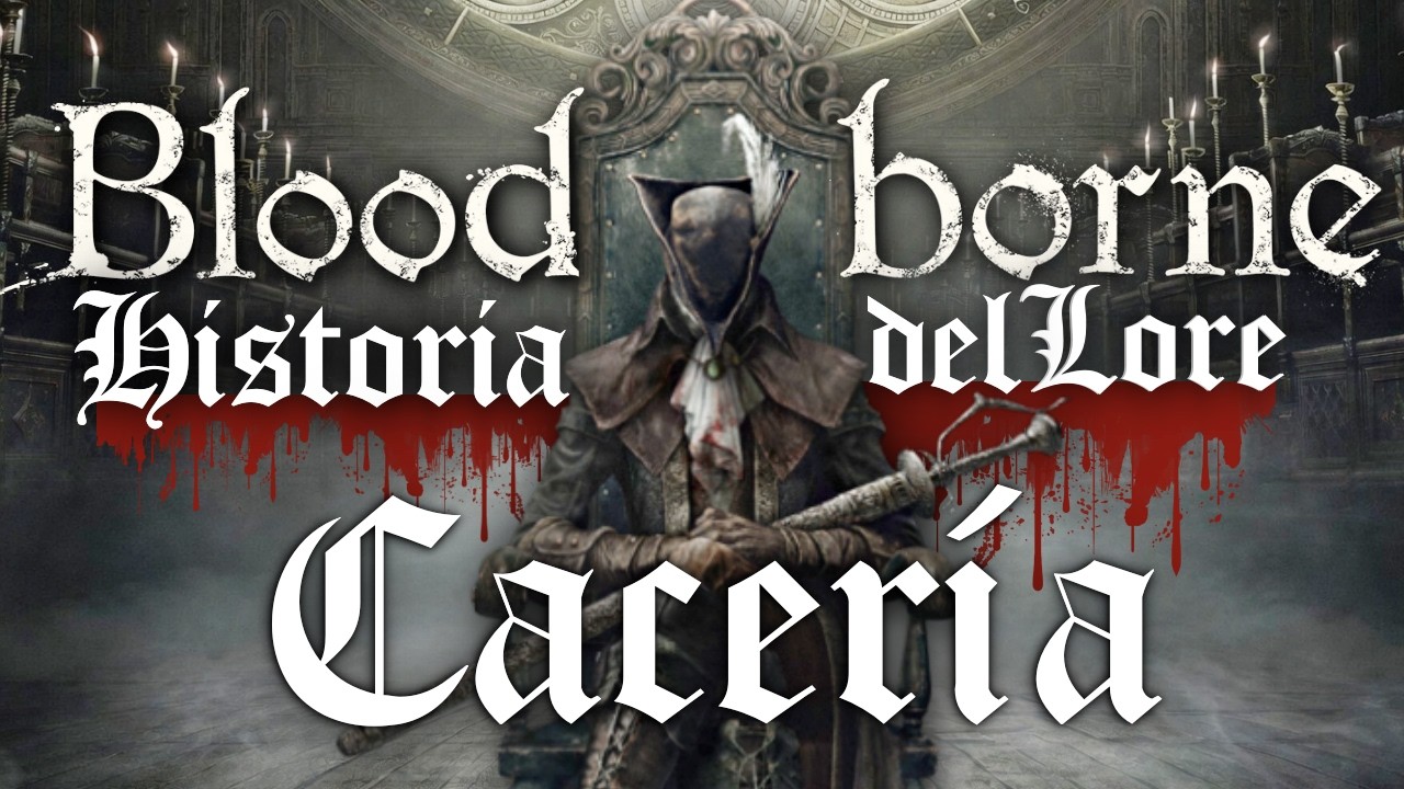 Bloodborne: Historia y Lore de una Cacería.