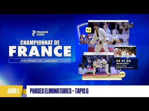 Jour 1 - Tapis 6 Phases Eliminatoires : Championnat de France juniors 1D 2025