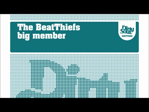 The BeatThiefs - Big Member [Dirty Soul Recordings]