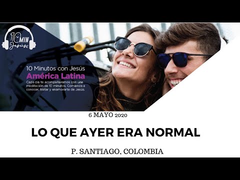 Lo que ayer era normal  (06-05-20)