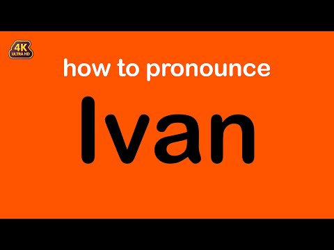 how to pronounce Ivan correctly
