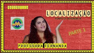 LOCALIZAÇÃO: PONTO DE REFERÊNCIA - PROFª FERNANDA - 1º ANO - ATIVIDADES - ALFABETIZAÇÃO MATEMÁTICA