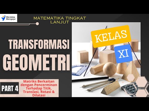 TRANSFORMASI GEOMETRI (PART 4)- Matriks Pencerminan Terhadap Titik, Translasi, Rotasi & Dilatasi