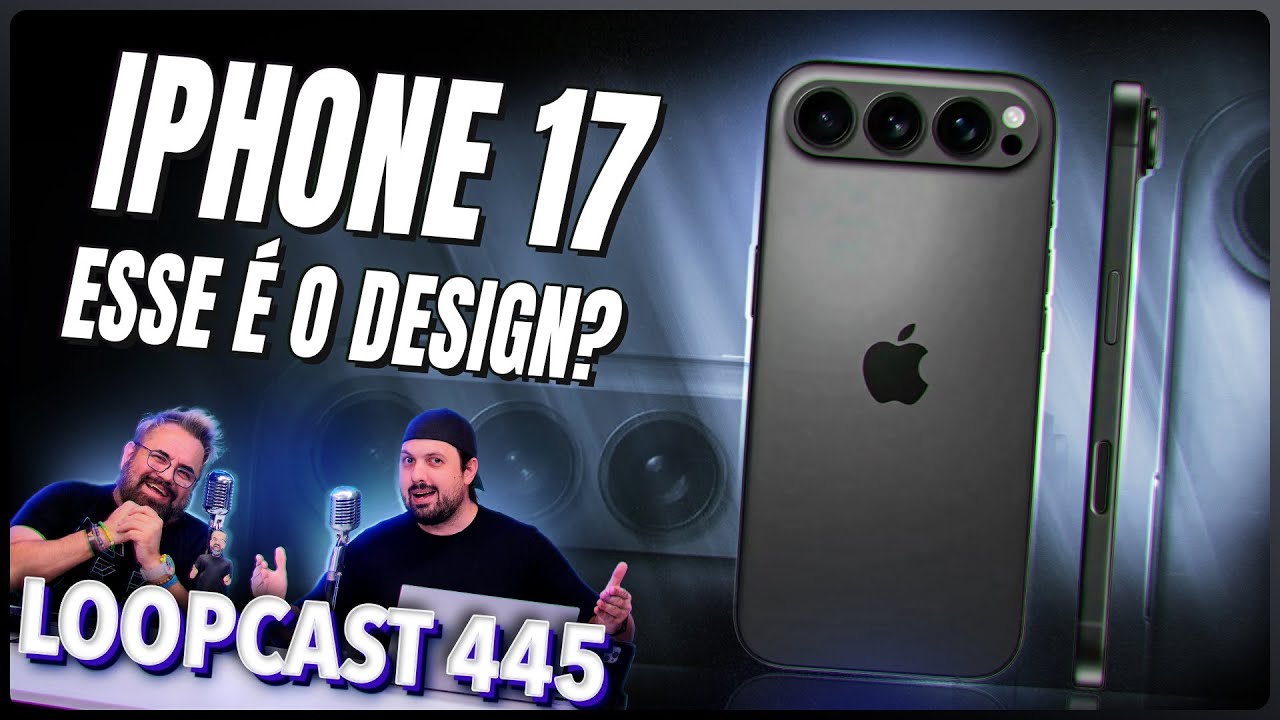 O IPhone 17 Pro vai ser FEIO assim?! Loopcast 445!