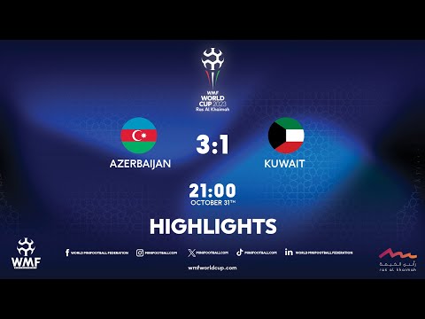 WMF World Cup 2023 I Day 6 I Azerbaijan - Kuwait I Highlights