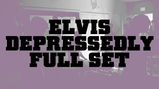 Elvis Depressedly | Full Set | Live | 07/19/2014