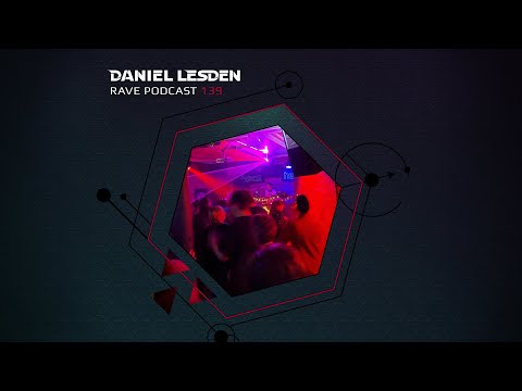 Daniel Lesden — Rave Podcast 139 [Oldschool Groovy House & Techno DJ Mix]