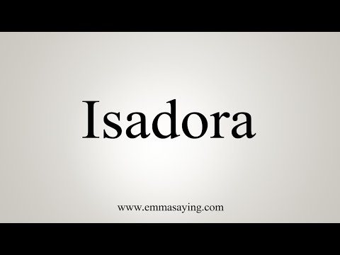 How To Say Isadora
